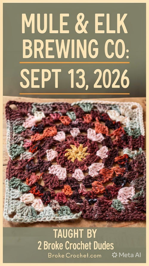 Sept 13 - Let’s Learn Granny Squares class at Mule & Elk Brewing Co.