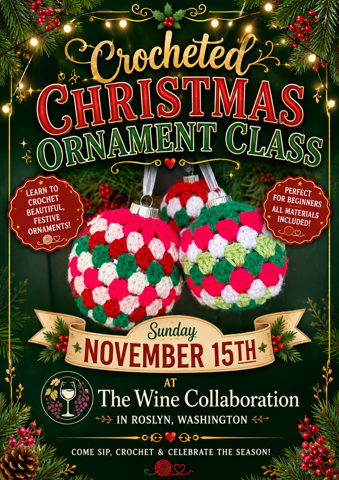 Let’s Crochet Christmas Ornaments at Wine Collaboration Roslyn Sunday November 15!